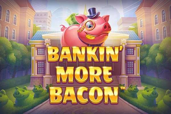 Bankin' More Bacon Demo Slot