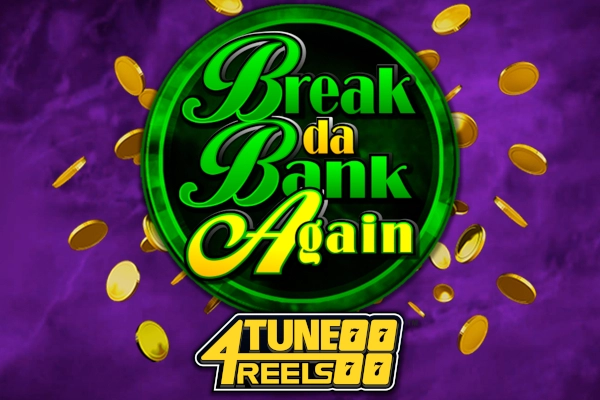 Break Da Bank Again 4Tune Reels Demo Slot