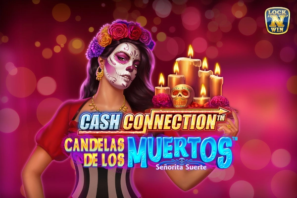 Cash Connection Candelas de los Muertos Senorita Suerte Demo Slot