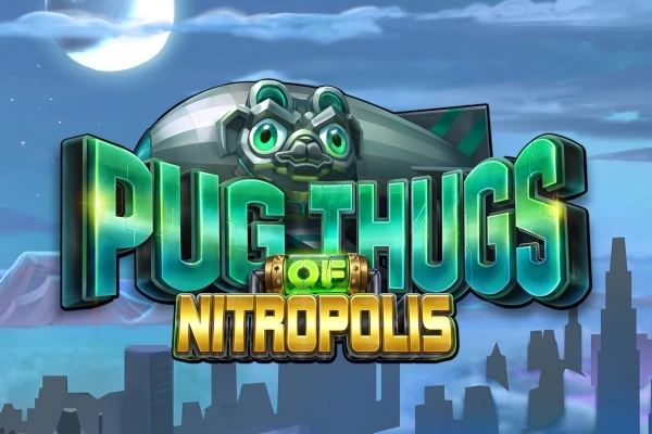 Pug Thugs of Nitropolis Demo Slot